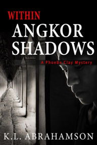 Title: Within Angkor Shadows, Author: K. L. Abrahamson