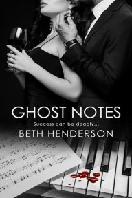 Title: Ghost Notes, Author: Beth Henderson