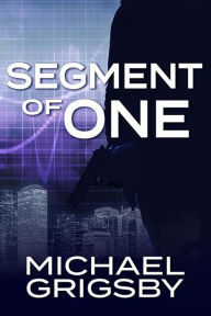 Title: Segment of One, Author: Michael Grigsby