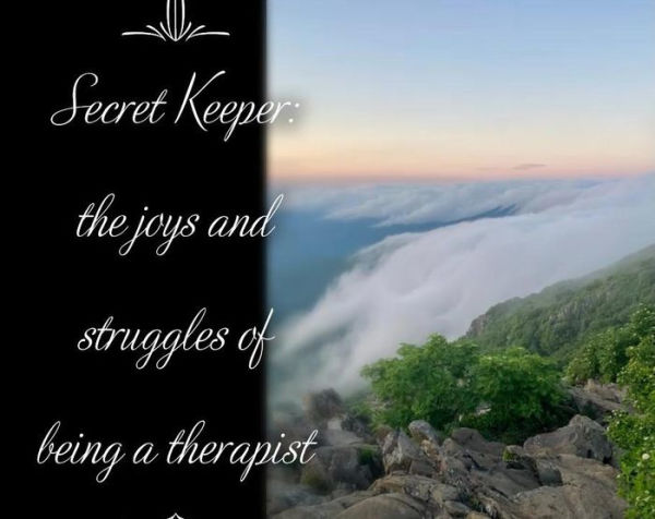 Secret Keeper: the Joys and Struggles of being a Therapist