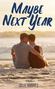 Title: Maybe Next Year, Author: Dave Hughes
