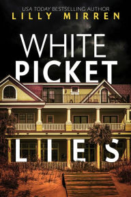 Title: White Picket Lies, Author: Lilly Mirren