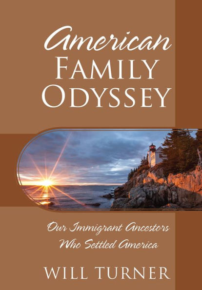 American Family Odyssey: Our Immigrant Ancestors Who Settled America