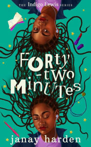 Title: Forty - Two Minutes, Author: Janay Harden