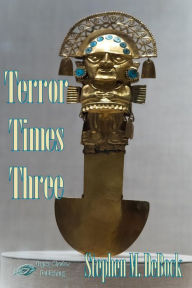 Title: Terror Times Three, Author: Stephen M. Debock