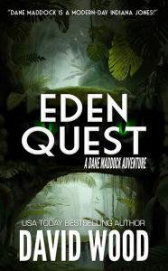 Title: Eden Quest: A Dane Maddock Adventure, Author: David Wood