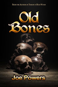 Title: Old Bones, Author: Joe Powers