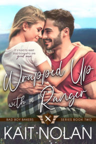 Title: Wrapped Up with a Ranger, Author: Kait Nolan
