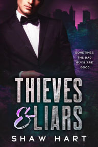 Title: Thieves & Liars, Author: Shaw Hart