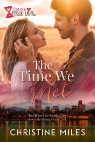 Title: The Time We Met, Author: Christine Miles