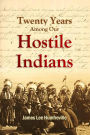 Twenty Years Among Our Hostile Indians