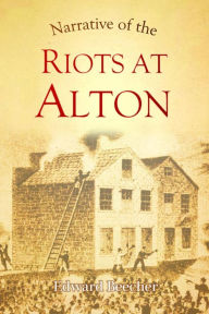 Title: Narrative of the Riots at Alton, Author: Edward Beecher