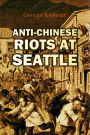 Anti-Chinese Riots at Seattle