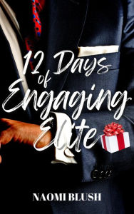 Title: 12 Days of Engaging Elite, Author: Naomi Blush