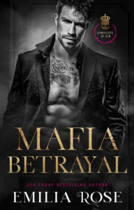 Title: Mafia Betrayal: A Spicy Enemies to Lovers Romance, Author: Emilia Rose