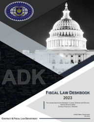 Title: Fiscal Law Deskbook 2023, Author: United States Government Us Army