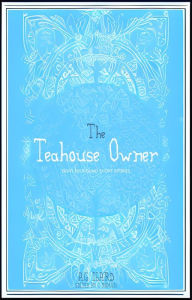 Title: The Teahouse Owner: 8 Profound Short Stories, Author: A.G. Isard