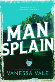 Title: Man Splain, Author: Vanessa Vale