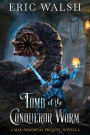 Tomb of the Conqueror Worm: A Mad Immortal Prequel Novella