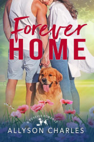 Title: Forever Home, Author: Allyson Charles