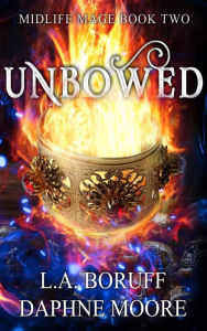 Title: Unbowed: A Paranormal Women's Fiction Novel, Author: L. A. Boruff