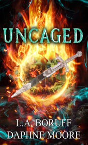 Title: Uncaged, Author: L. A. Boruff