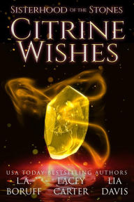 Title: Citrine Wishes: A Fantasy Cozy Mystery, Author: L. A. Boruff