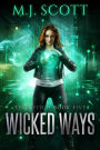 Wicked Ways: A Futuristic Urban Fantasy Novel