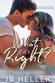 Title: What if it's Right?, Author: Jb Heller