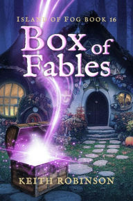 Title: Box of Fables (Island of Fog, Book 16), Author: Keith Robinson