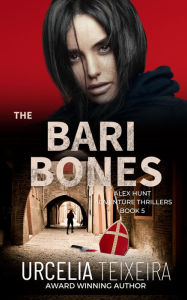 Title: The Bari Bones: An Alex Hunt Adventure Thriller, Author: Urcelia Teixeira