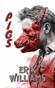 Title: Pigs, Author: Erik Williams