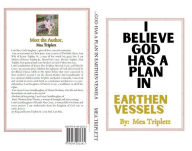 Title: I Believe God Has A Plan In Earthen Vessels, Author: Mea Triplett