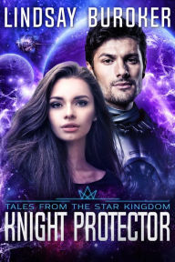 Title: Knight Protector: A science fiction romance novel, Author: Lindsay Buroker