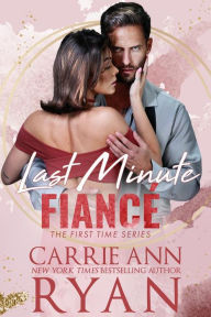 Title: Last Minute Fiancé, Author: Carrie Ann Ryan