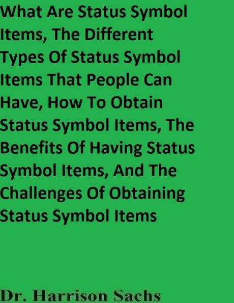 What Are Status Symbol Items And The Different Types Of Status Symbol Items That People Can Have