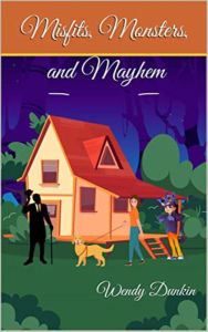 Title: Misfits, Monsters, and Mayhem, Author: Wendy Dunkin