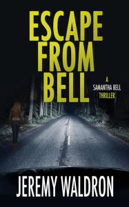 Title: ESCAPE FROM BELL, Author: Jeremy Waldron