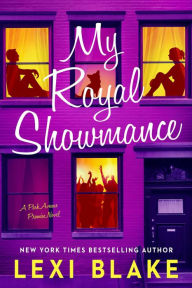 Title: My Royal Showmance: A Park Avenue Promise Novel, Author: Lexi Blake