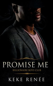 Title: Promise Me: Age Gap Forbidden Instalove Billionaire Romance, Author: Keke Renee