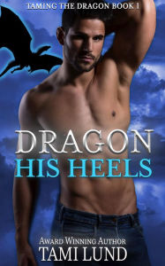Title: Dragon His Heels, Author: Tami Lund