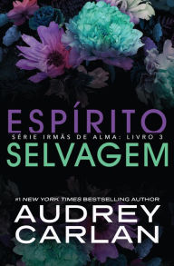 Title: Espírito Selvagem, Author: Audrey Carlan