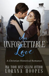 Title: An Unforgettable Love: A Christian Historical Romance, Author: Lorana Hoopes