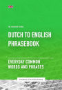 Dutch To English Phrasebook - Everyday Common Words and Phrases