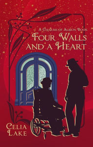 Title: Four Walls and a Heart: a m/m Victorian fantasy romance, Author: Celia Lake