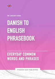 Title: Danish To English Phrasebook - Everyday Common Words and Phrases, Author: Ps Publishing