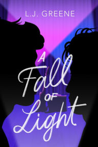 Title: A Fall of Light, Author: LJ Greene