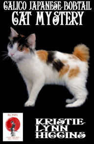 Title: Calico Japanese Bobtail Cat Mystery: Ronin Flash Fiction 2023 #7, Author: Kristie Lynn Higgins