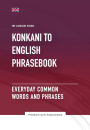 Konkani To English Phrasebook - Everyday Common Words And Phrases