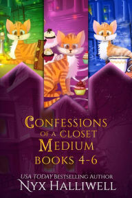 Title: Confessions of a Closet Medium Books 4-6 Special Collection (Three Supernatural Southern Cozy Mysteries about a Reluctan, Author: Nyx Halliwell